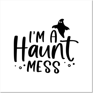 I'm a Haunt Mess | Halloween Vibe Posters and Art